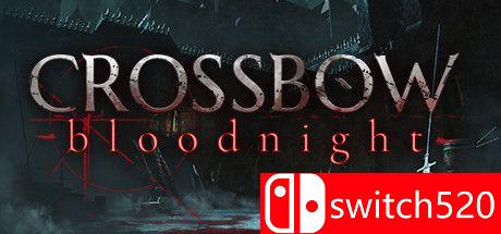 《弩弓：血夜（CROSSBOW: Bloodnight）》TiNYiSO镜像版[EN]_0