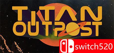 《泰坦前哨（Titan Outpost）》Build 6601567 Chronos硬盘版[EN]_0