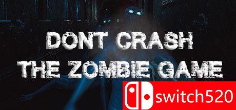 《不要崩溃：僵尸游戏（Don't Crash - The Zombie Game）》DARKSiDERS镜像版[EN]_0