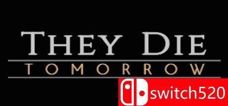 《他们明天会死（They Die Tomorrow）》DOGE镜像版[EN]_0