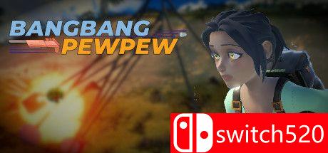 《BangBang PewPew（BangBang PewPew）》TiNYiSO镜像版[EN]_0