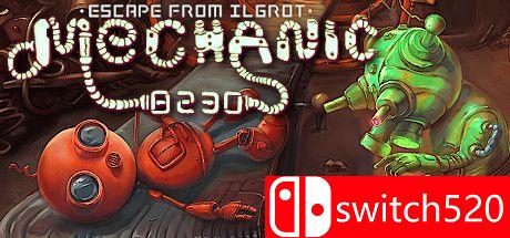 《机械师8230：逃离伊尔格罗特（Mechanic 8230: Escape from Ilgrot）》TiNYiSO镜像版[EN]_0