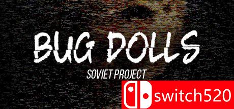 《甲虫娃娃:苏联计划（Bug Dolls: Soviet Project）》TiNYiSO镜像版[EN]_0