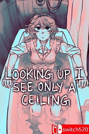 《抬头只见天花板（Looking Up I See Only A Ceiling）》v2.0.0.17 TENOKE镜像版[CN/EN]_0
