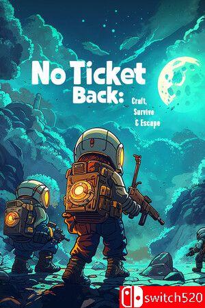 《无法回头：制造、生存与逃脱（No Ticket Back: Craft, Survive Escape）》TENOKE镜像版[EN]_0