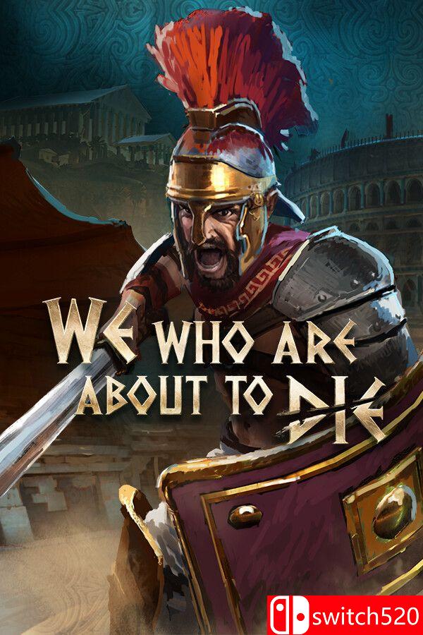 《我们这些即将死去的人（We Who Are About To Die）》Early Access P2P硬盘版[CN/TW/EN/JP]_0