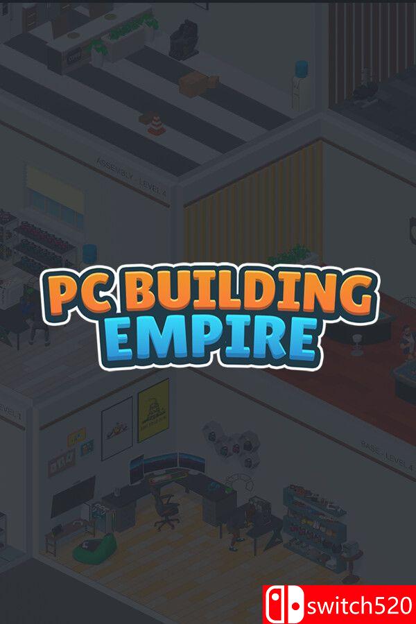 《电脑建造帝国（PC Building Empire）》Build 19395333 P2P硬盘版[EN]_0