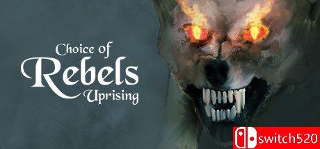 《反抗者之选：起义（Choice of Rebels: Uprising）》Build 18629629 P2P硬盘版[EN]_0