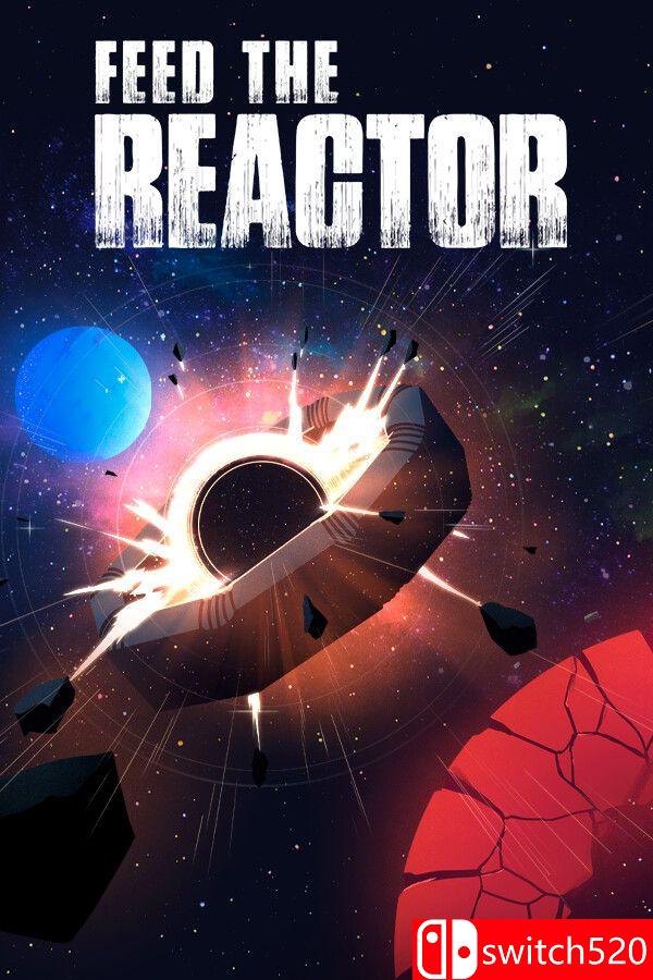 《喂饱反应堆（Feed the Reactor）》VACE硬盘版[EN]_0