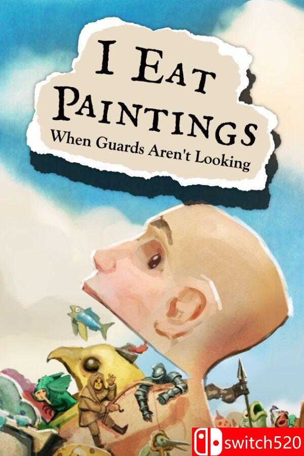 《我趁警卫不注意吃画（I Eat Paintings When Guards Aren't Looking）》P2P硬盘版[EN]_0
