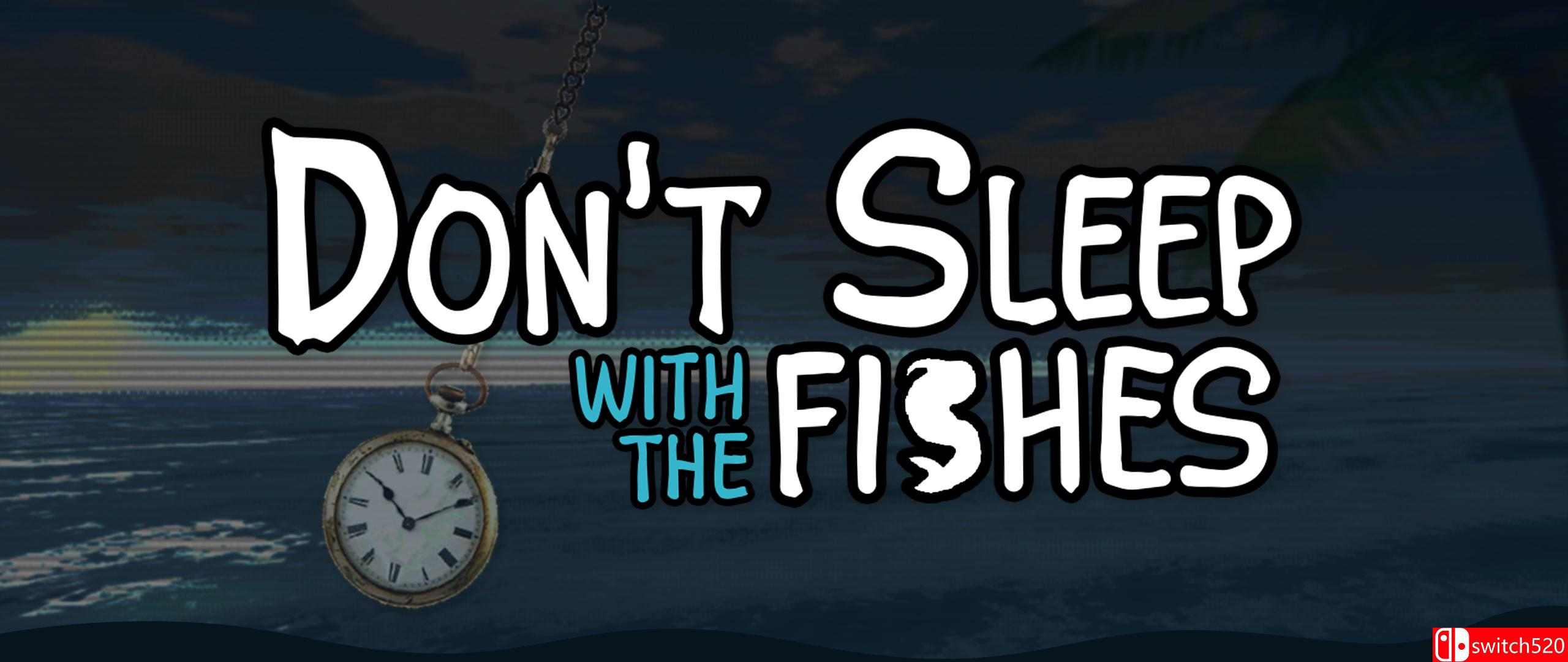 《别陪鱼入眠（Dont Sleep With The Fishes）》v1.1.1 bADkARMA硬盘版[EN]_0