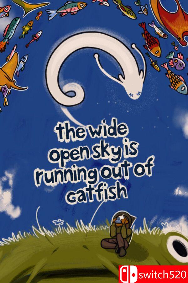 《广阔天空快没有鲶鱼了（Wide Open Sky is Running out of Catfish）》v1.103 P2P硬盘版[EN]_0