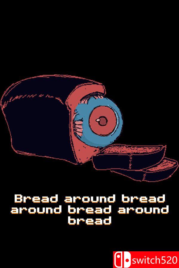 《面包绕面包绕面包绕面包（Bread around bread around bread around bread）》P2P硬盘版[EN]_0